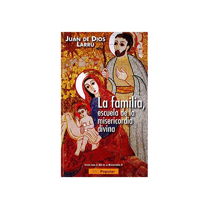FAMILIA, LA/ESCUELA DE LA MISERICORDIA DIVINA